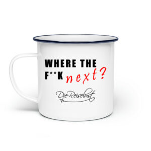 Emailletasse "Where the fuck next?" - Emaille Tasse-3